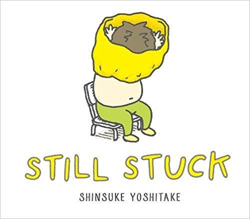 Still Stuck by Shinsuke Yoshitake