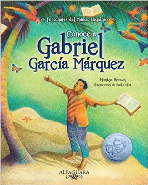 Conoce A Gabriel Garcia Marquez = Know Gabriel Garcia Marquez by Monica Brown