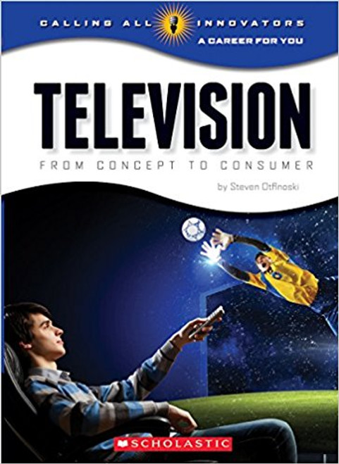 Television: From Concept to Consumer by Steven Oftinoski