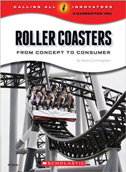 Roller Coasters: From Concept to Consumer by Kevin Cunningham