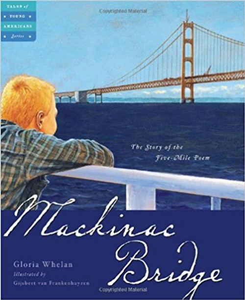 Mackinac Bridge: The Story of the Five Mile Poem by Gloria Whelan