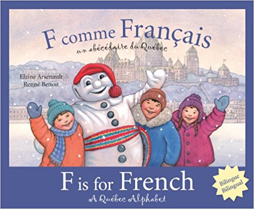 F Is for French: A Quebec Alphabet by Elaine Arsenault