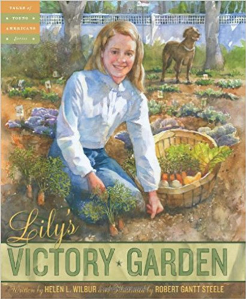 Lily's Victory Garden by Helen Wilbur