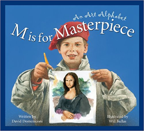 M Is for Masterpiece: An Art Alphabet by David Domeniconi