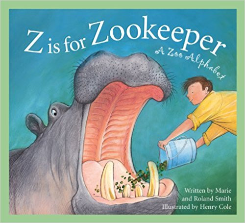 Z Is for Zookeeper: A Zoo Alphabet by Marie Smith