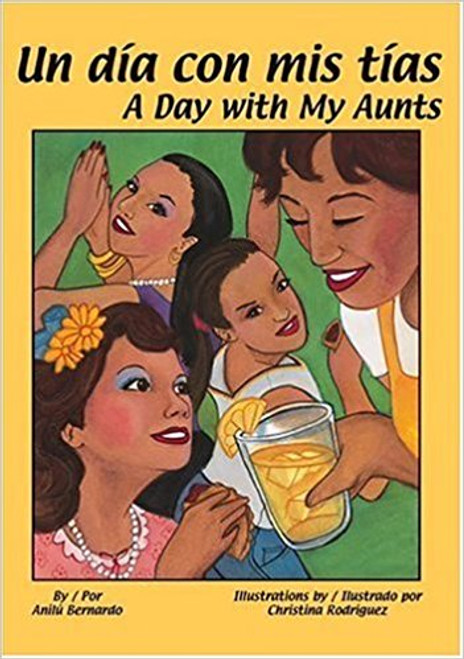 Un Dia Con Mis Tias/ a Day With My Aunts by Anilu Bernardo by Anilu Bernardo Un Dia Con Mis Tias/ a Day With My Aunts by Anilu Bernardo by Anilu Bernardo