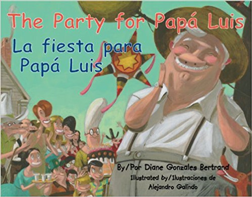 The Party for Papa Luis / La Fiesta Para Papa Luis by Diane Gonzales Bertrand
