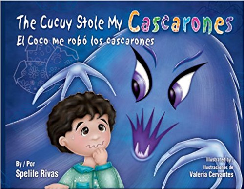 The Cucuy Stole My Cascarones / El Coco me robÃ³ los cascarones by Spelile Rivas 