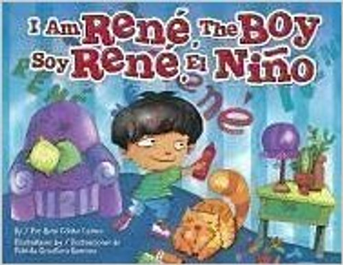 I Am Rene, the Boy/ Soy Rene, El Nino by Rene Colato Lainez 