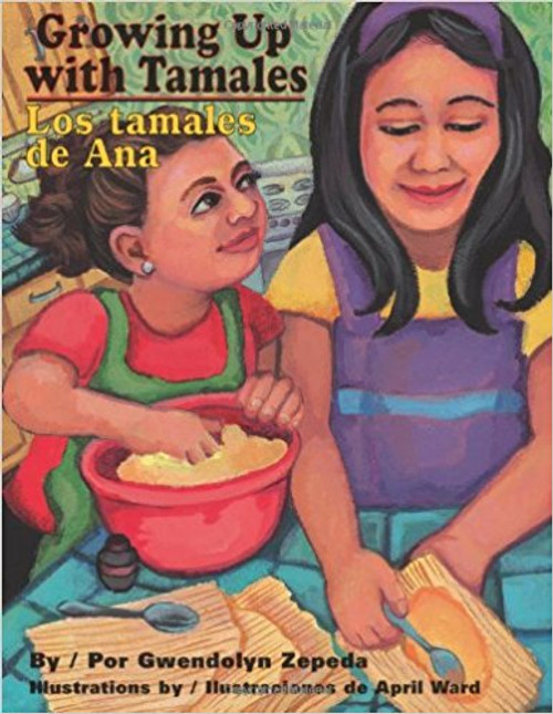 Growing Up With Tamales / Los Tamales De Ana by Gwendolyn Zepeda by Gwendolyn Zepeda