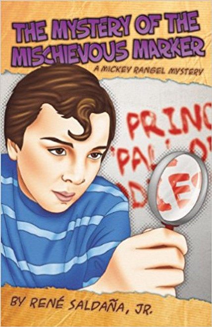 The Mystery of the Mischievous Marker: A Mickey Rangel Mystery / El misterio del malvado marcador: Coleccion Mickey Rangel, Detective Privado by Rene Saldana by Rene Saldana