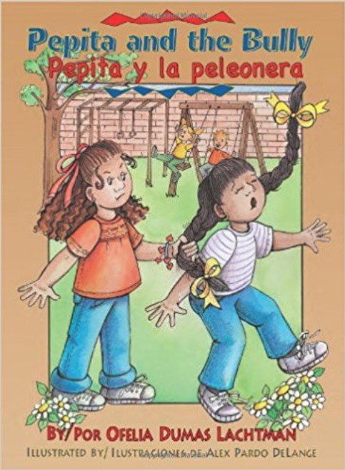 Pepita and the Bully / Pepita y la peleonera by Ofelia Dumas Lachtman