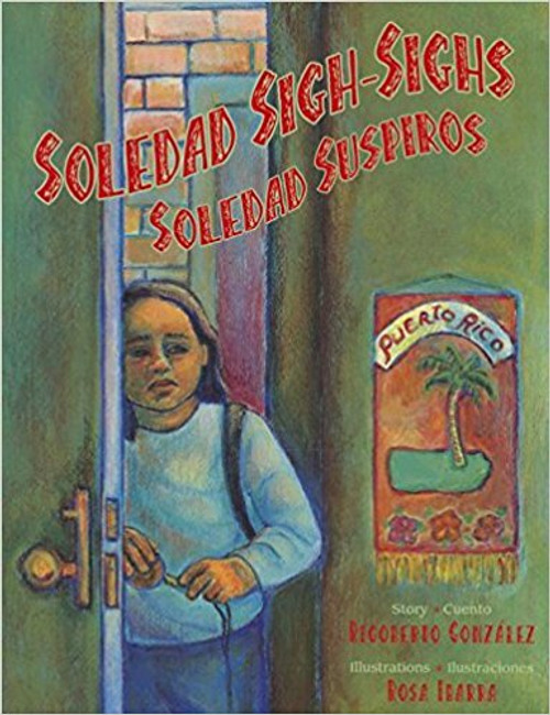 Soledad Sigh-Sighs: Soledad Suspiros by Rigoberto Gonzalez 