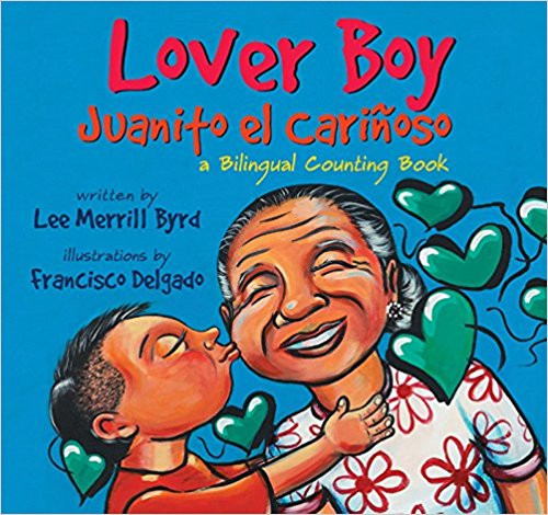 Lover Boy/Juanito El Carinoso: A Bilingual Counting Book by Lee Merrill 