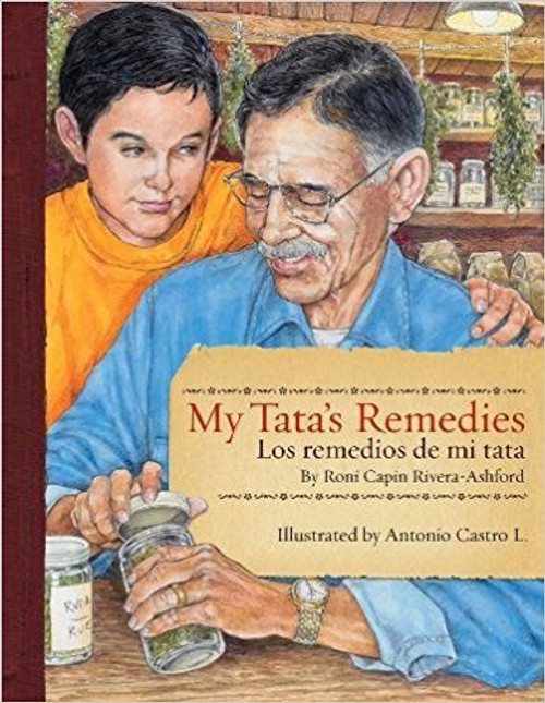 My Tata's Remedies / Los Remedios de Mi Tata by Roni Capin Rivera-Ashford 