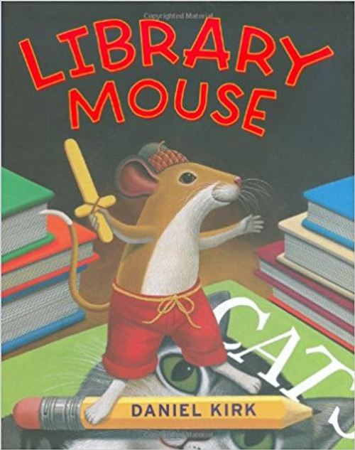 Library Mouse (Hard Cover) by Daniel Kirk