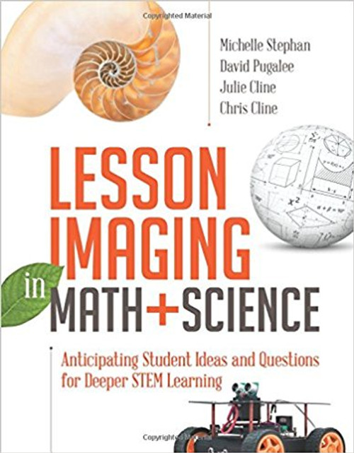 From respected voices in STEM education comes an innovative lesson planning approach to help turn students into problem solvers: lesson imaging. In this approach, teachers anticipate how chosen activities will unfold in real time--what solutions, questions, and misconceptions students might have and how teachers can promote deeper reasoning. When lesson imaging occurs before instruction, students achieve lesson objectives more naturally and powerfully.