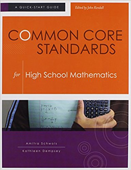 Common Core Standards for High School Mathematics: A Quick-Start Guide