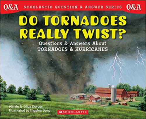 Do Tornadoes Really Twist?: Questions and Answers about Tornadoes and Hurricanes by Melvin Berger