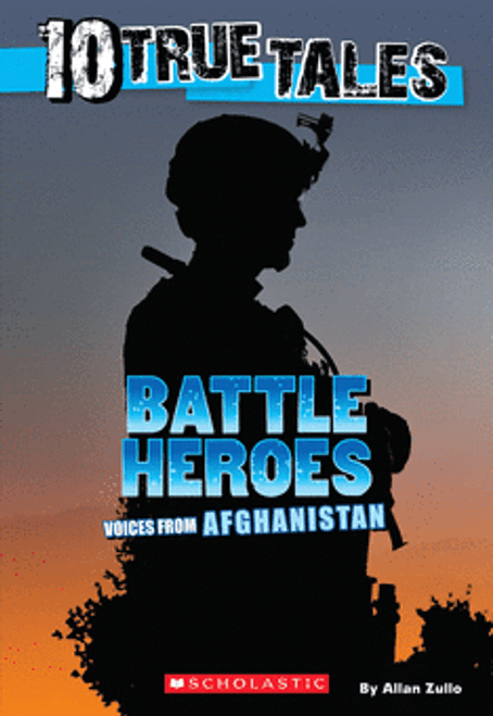 10 True Tales: Battle Heroes by Allan Zullo