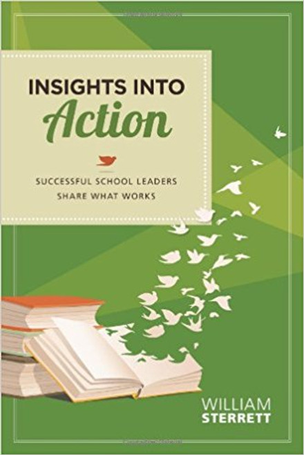 Insights Into Action: Successful School Leaders Share What Works