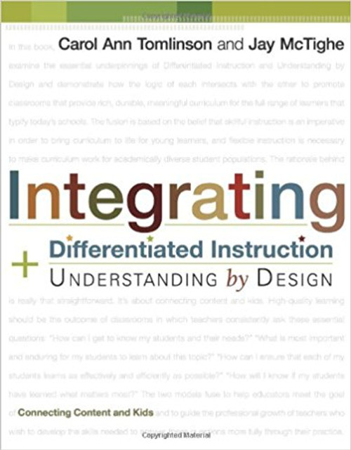 Integrating Differentiated Instruction and Understanding by Design: Connecting Content and Kids