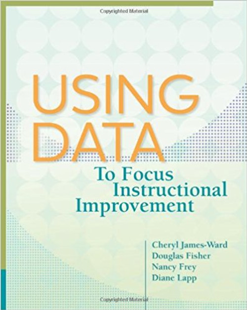 Using Data to Focus Instructional Improvement Using Data to Focus Instructional Improvement