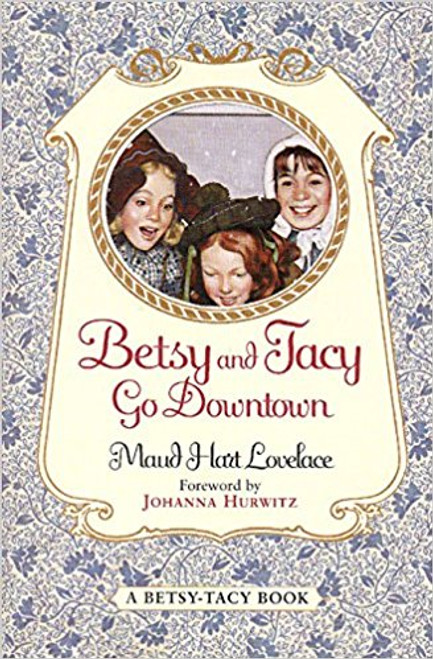 Betsy and Tacy Go Downtown by Maud Hart Lovelace