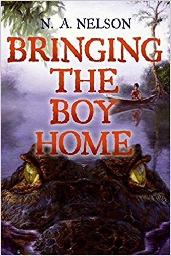 Bringing the Boy Home by N A Nelson