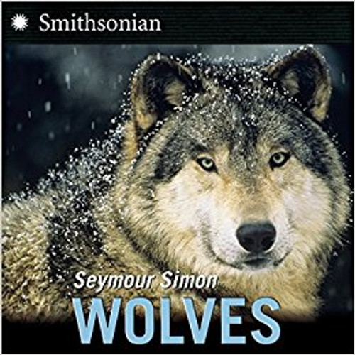 Wolves by Seymour Simon Wolves by Seymour Simon