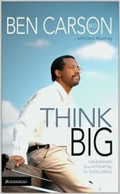 Think Big: Unleashing Your Potential for Excellence by Ben Carson