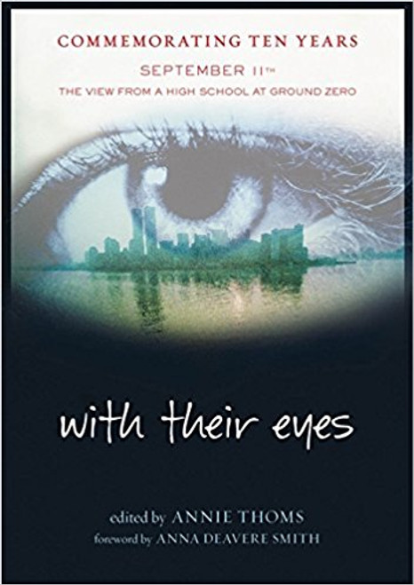 With Their Eyes: September 11th: The View from the High School at Ground Zero by Annie Thoms