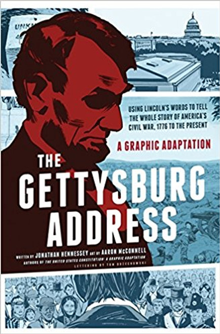 The Gettysburg Address: A Graphic Adaptation by Jonathan Hennessey