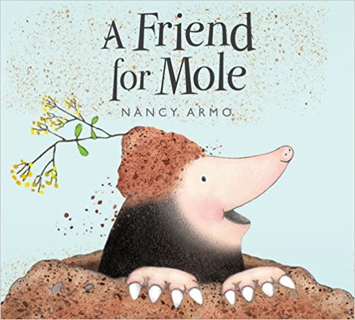 A Friend for Mole by Nancy Armo