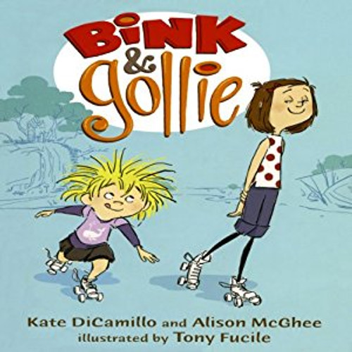 Bink & Gollie by Kate Dicamillo