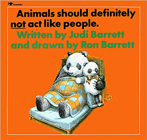 "Animals Should Defininitely Not Wear Clothing."..because a snake would lose it, a billy goat would eat it for lunch, and it would always be wet on a walrus! This well-loved book by Judi and Ron Barrett shows the very youngest reader why animals' clothing is perfect...just as it is.