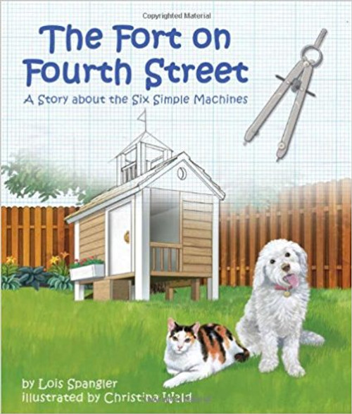 Building a fort in the backyard, a grandfather and granddaughter get help from six simple machines: lever, pulley, inclined plane, wheel and axle, screw, and wedge.