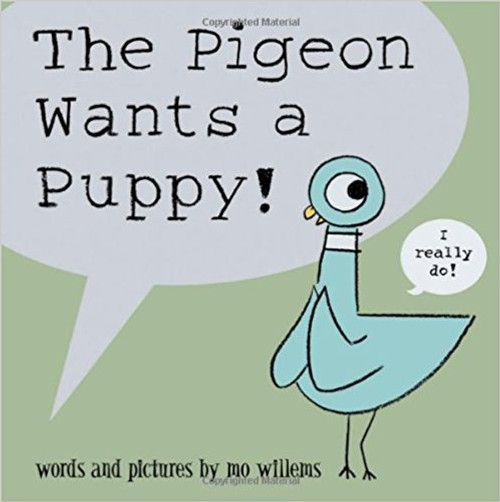 The pigeon really, really wants a puppy, but when a puppy arrives, the pigeon changes its mind.