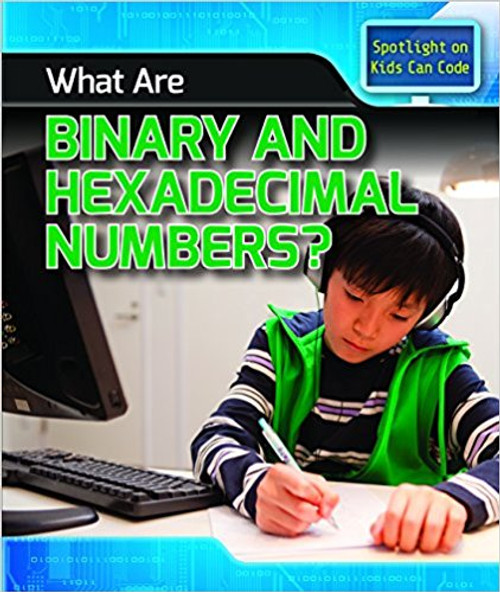 What Are Binary and Hexadecimal Numbers? by Patricia Harris