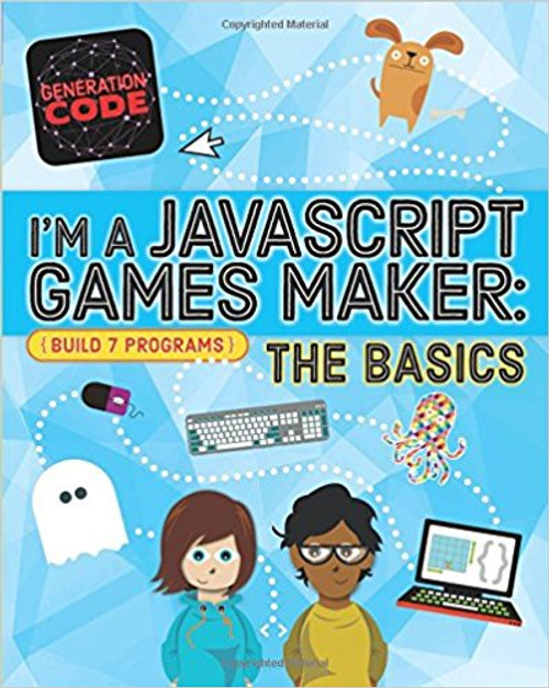 I'm a JavaScript Games Maker: The Basics by Max Wainewright