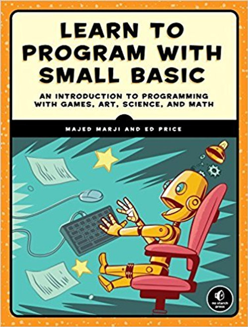 An introduction to programming with Small Basic, the free programming language for beginners based on BASIC and created by Microsoft. Covers topics like storing and manipulating data with variables; processing user input to make interactive programs; if/else statements; loops; and subroutines. Each chapter includes practice examples