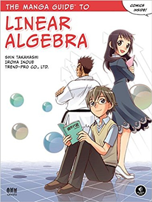 "The Manga Guide to Linear Algebra" uses Japanese comics, clear explanations, and a charming storyline to explain the essentials of linear algebra.