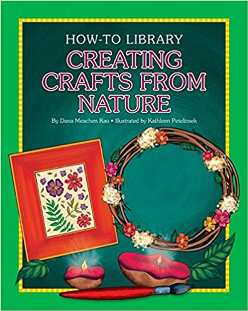 Creating Crafts from Nature by Dana Meachen Rau