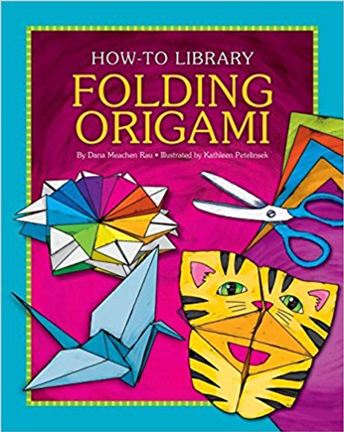 Folding Origami by Dana Meachen Rau