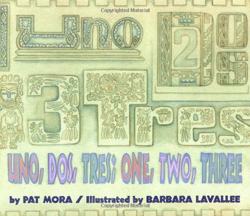 Uno, Dos, Tres / one, two, three by Pat Mora