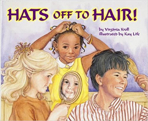 Hats Off to Hair! by Virginia Kroll