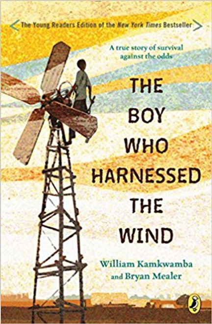 The Boy Who Harnessed the Wind by William Kamkwmaba