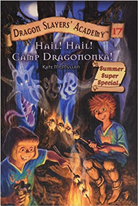 Hail! Hail! Camp Dragononka! by Kate McMullan