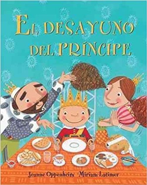 El Desayuno del Principe by Joanne Oppenheim