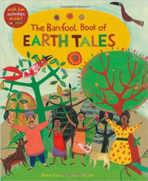 The Barefoot Book of Earth Tales by Dawn Casey